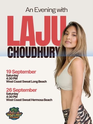 An Evening with Laju Choudhury — Sept 19 at West Coast Sweat Long Beach & Sept 26 at West Coast Sweat Hermosa Beach.